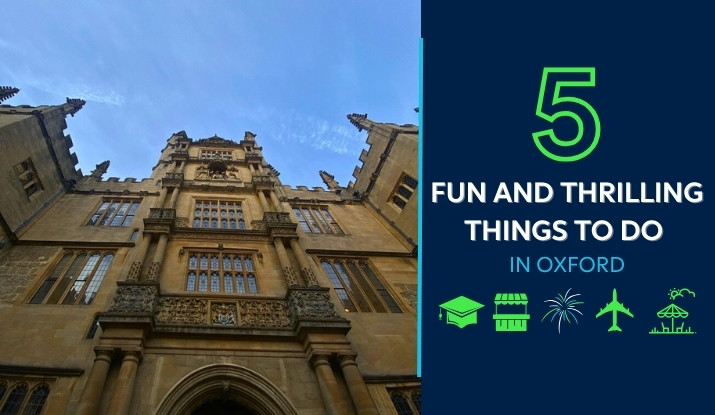 5 Exciting Things to Do in and around Oxford, UK