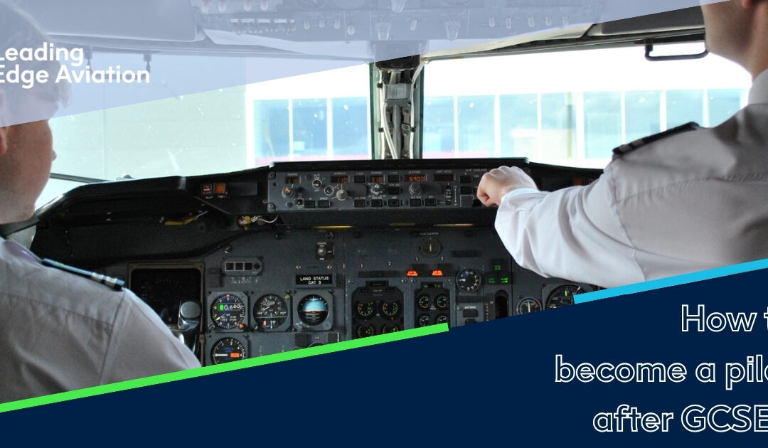How to Become a Pilot After GCSEs: Your Guide to an Exciting Career in Aviation